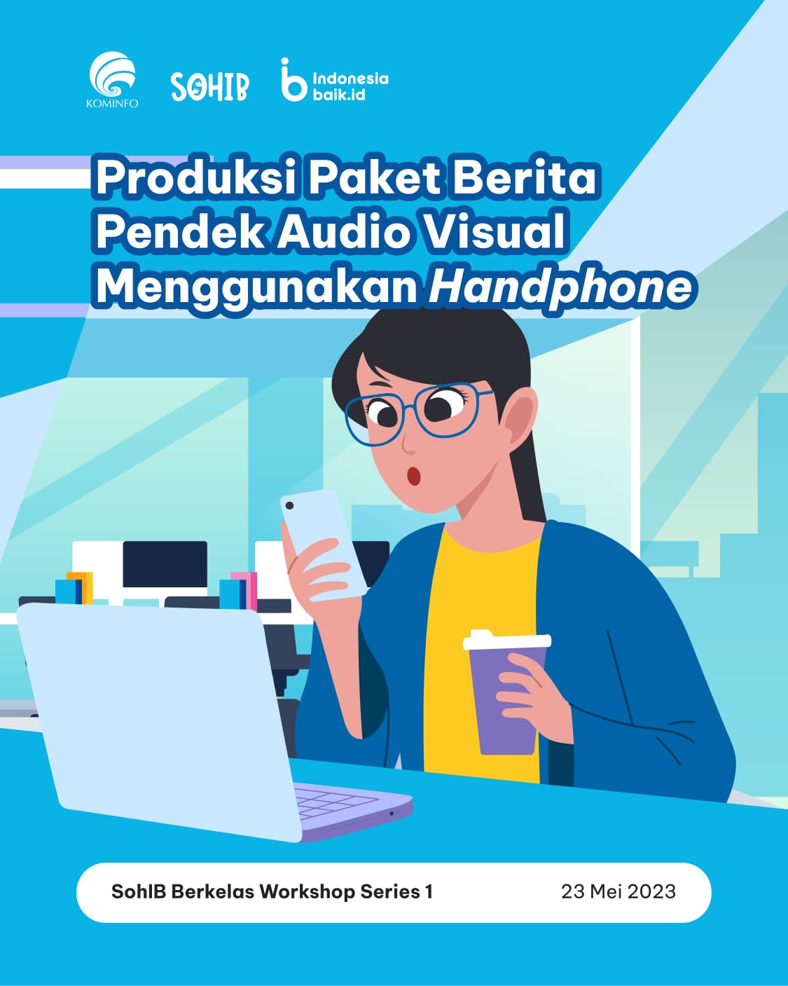 Workshop SohIB Berkelas Produksi Paket Berita Pendek Audio Visual Menggunakan Handphone